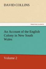 An Account of the English Colony in New South Wales af David (University of Suffolk UK) Collins