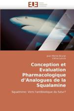 Conception Et Evaluation Pharmacologique d''analogues de la Squalamine af Collectif