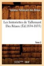 Les Historiettes de Tallemant Des Reaux. Tome 2 (Ed.1834-1835) af Gédéon Tallemant Des Réaux