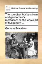 The Compleat Husbandman and Gentleman's Recreation