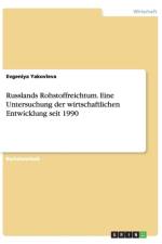 Russlands Rohstoffreichtum. Eine Untersuchung der wirtschaftlichen Entwicklung seit 1990 af Evgeniya Yakovleva