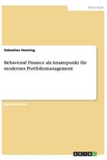 Behavioral Finance als Ansatzpunkt fur modernes Portfoliomanagement af Sebastian Henning