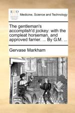 The Gentleman's Accomplish'd Jockey