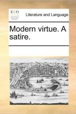 Modern Virtue. a Satire. af Multiple Contributors