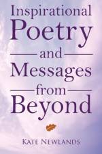 Inspirational Poetry and Messages from Beyond af Kate Newlands