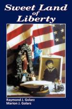 Sweet Land of Liberty af Raymond J. Golarz