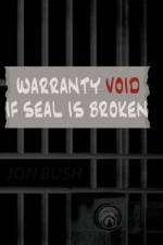 Warranty Void If Seal Is Broken af Jon Bush