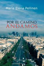 Por El Camino Andamos. af Mar a Elena Pellinen