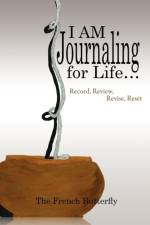 I Am Journaling for Life. af The French Butterfly