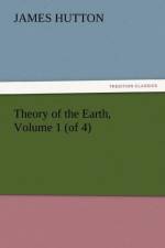 Theory of the Earth, Volume 1 (of 4) af James (Louisiana State University) Hutton