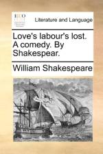 Love's Labour's Lost. a Comedy. by Shakespear. af William Shakespeare