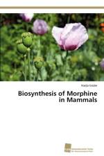 Biosynthesis of Morphine in Mammals af Nadja Grobe