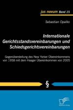 Internationale Gerichtsstandsvereinbarungen und Schiedsgerichtsvereinbarungen af Sebastian Opalko