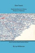 Slow Travels-North Carolina and South Carolina af Lyn Wilkerson