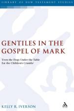 Gentiles in the Gospel of Mark af Kelly Iverson