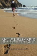 ANNUAL SUMMARIES (Of A Fourth Score Of Years) af R. Garner Brasseur MD