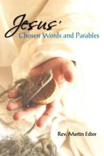 Jesus' Chosen Words & Parables af Rev. Martin Francis Edior