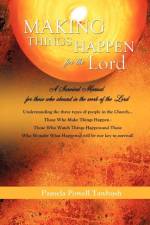 Making Things Happen for the Lord af Pamela Powell Tawbush