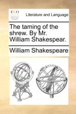 The taming of the shrew. By Mr. William Shakespear. af William Shakespeare