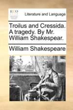 Troilus and Cressida. a Tragedy. by Mr. William Shakespear. af William Shakespeare