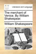 The Merchant of Venice. by William Shakespear. af William Shakespeare