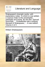 Shakspeare's Dramatic Works; With Explanatory Notes. to Which Is Now Added, a Copious Index to the Remarkable Passages and Words. by the REV. Samuel Ayscough, ... Embellished with a Striking Likeness of Shakspeare, ... a New Edition. Volume 2 of 3 af William Shakespeare