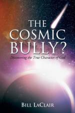 The Cosmic Bully? af Bill Laclair