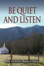 Be Quiet and Listen! af Billie Touchstone Hardaway-Signer