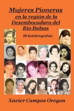 Mujeres Pioneras En La Region de La Desembocadura del Rio Balsas af Xavier Campos Oregon