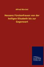 Hessens Furstenfrauen von der heiligen Elisabeth bis zur Gegenwart af Alfred Boerckel
