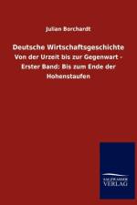 Deutsche Wirtschaftsgeschichte af Julian Borchardt