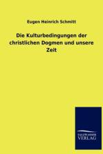 Die Kulturbedingungen der christlichen Dogmen und unsere Zeit af Eugen Heinrich Schmitt