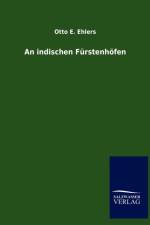 An Indischen Furstenhofen af Otto E Ehlers