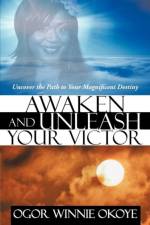 Awaken and Unleash Your Victor