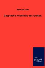 Gesprache Friedrichs des Grossen af Henri De Catt