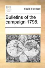 Bulletins of the Campaign 1798. af Multiple Contributors