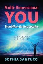 Multi-Dimensional You Even When Baking Cookies af Sophia Santucci
