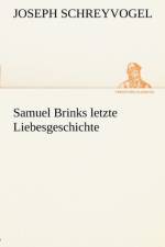 Samuel Brinks Letzte Liebesgeschichte af Joseph Schreyvogel