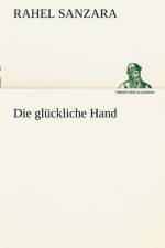 Die Gluckliche Hand af Rahel Sanzara