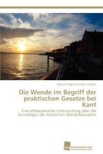 Die Wende im Begriff der praktischen Gesetze bei Kant af Gonzalez Vallejos Miguel Angel