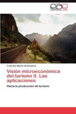 Vision Microeconomica del Turismo II. Las Aplicaciones af Munoz de Escalona Francisco