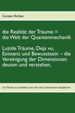 Die Realitat der Traume = die Welt der Quantenmechanik af Carsten Richter