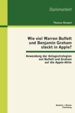 Wie viel Warren Buffett und Benjamin Graham steckt in Apple? Anwendung der Anlagestrategien von Buffett und Graham auf die Apple-Aktie af Theresa Rempel