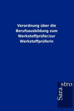 Verordnung uber die Berufsausbildung zum Werkstoffprufer/zur Werkstoffpruferin