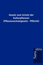 Gesetz zum Schutz der Kulturpflanzen (Pflanzenschutzgesetz - PflSchG)