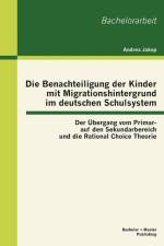 Die Benachteiligung der Kinder mit Migrationshintergrund im deutschen Schulsystem af Andrea Jakop
