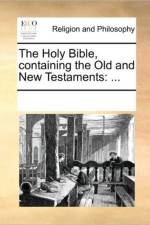 The Holy Bible, Containing the Old and New Testaments af Multiple Contributors