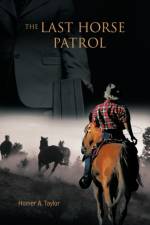 The Last Horse Patrol af Homer A. Taylor