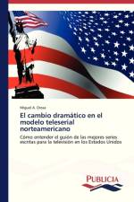 El cambio dramatico en el modelo teleserial norteamericano af Orosa Miguel a