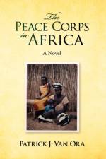 The Peace Corps in Africa af Patrick J Van Ora
